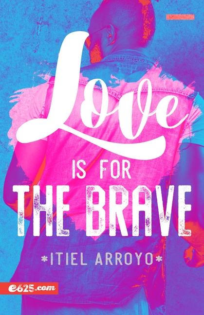 Vorderes Coverbild Love Is for the Brave (Amar Es Para Valientes)