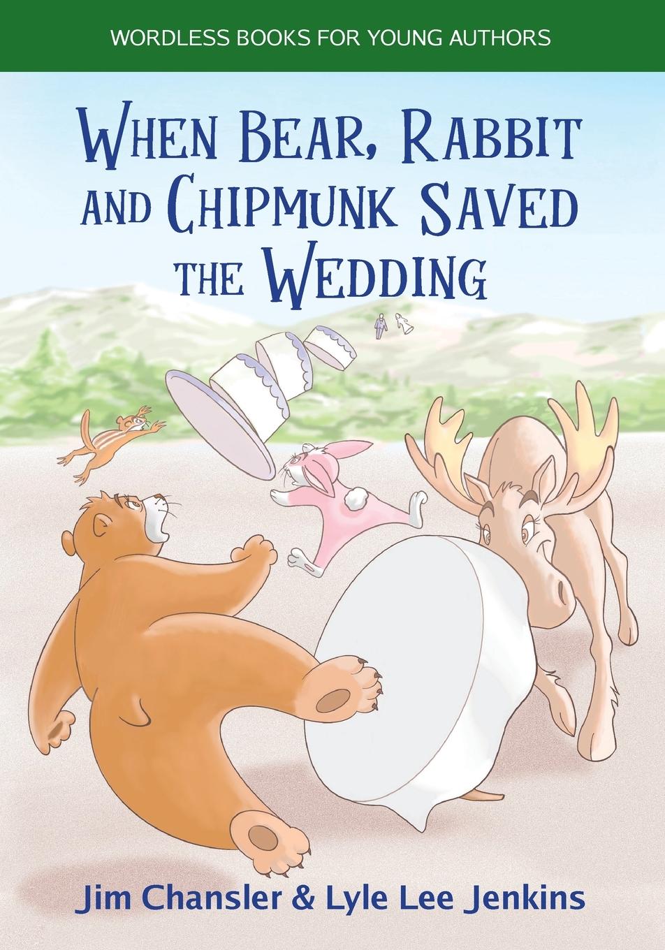 Vorderes Coverbild When Bear, Rabbit and Chipmunk Saved the Wedding