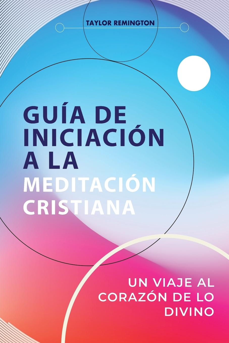 Vorderes Coverbild GUÍA DE INICIACIÓN A LA MEDITACIÓN CRISTIANA
