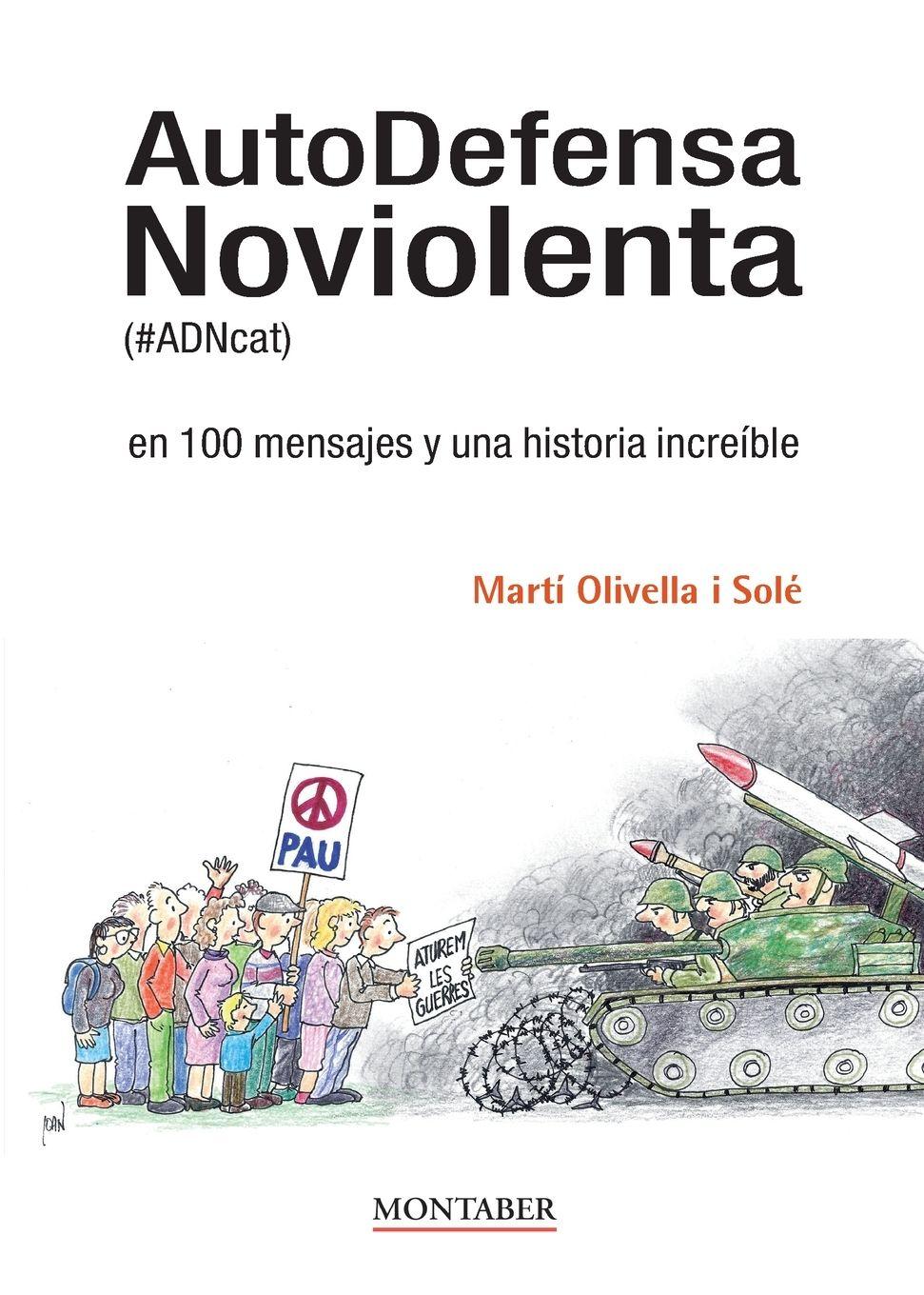 Vorderes Coverbild AutoDefensa Noviolenta (#ADNcat) en 100 mensajes y una historia increíble