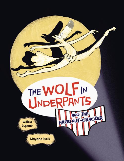 Vorderes Coverbild The Wolf in Underpants and the Hazelnut-Cracker