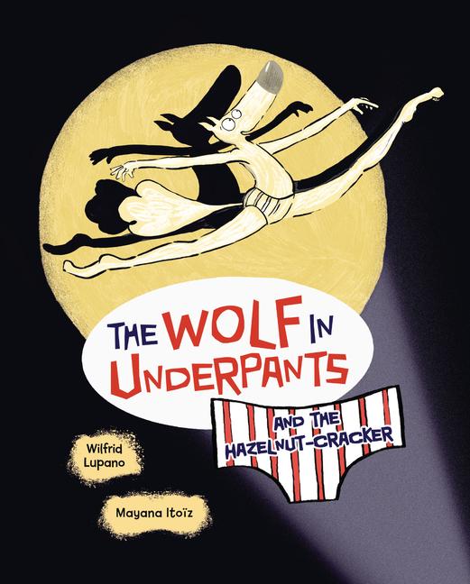 Vorderes Coverbild The Wolf in Underpants and the Hazelnut-Cracker
