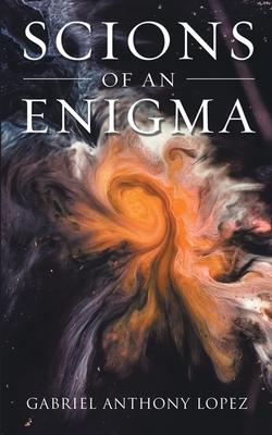 Vorderes Coverbild Scions of an Enigma