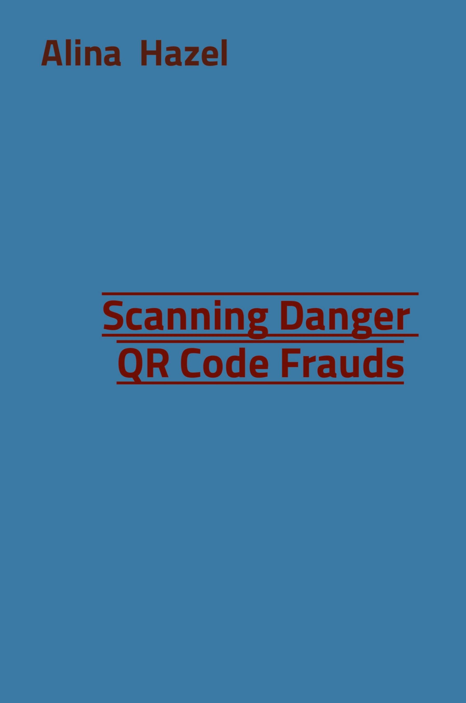 Vorderes Coverbild Scanning Danger  QR Code Frauds
