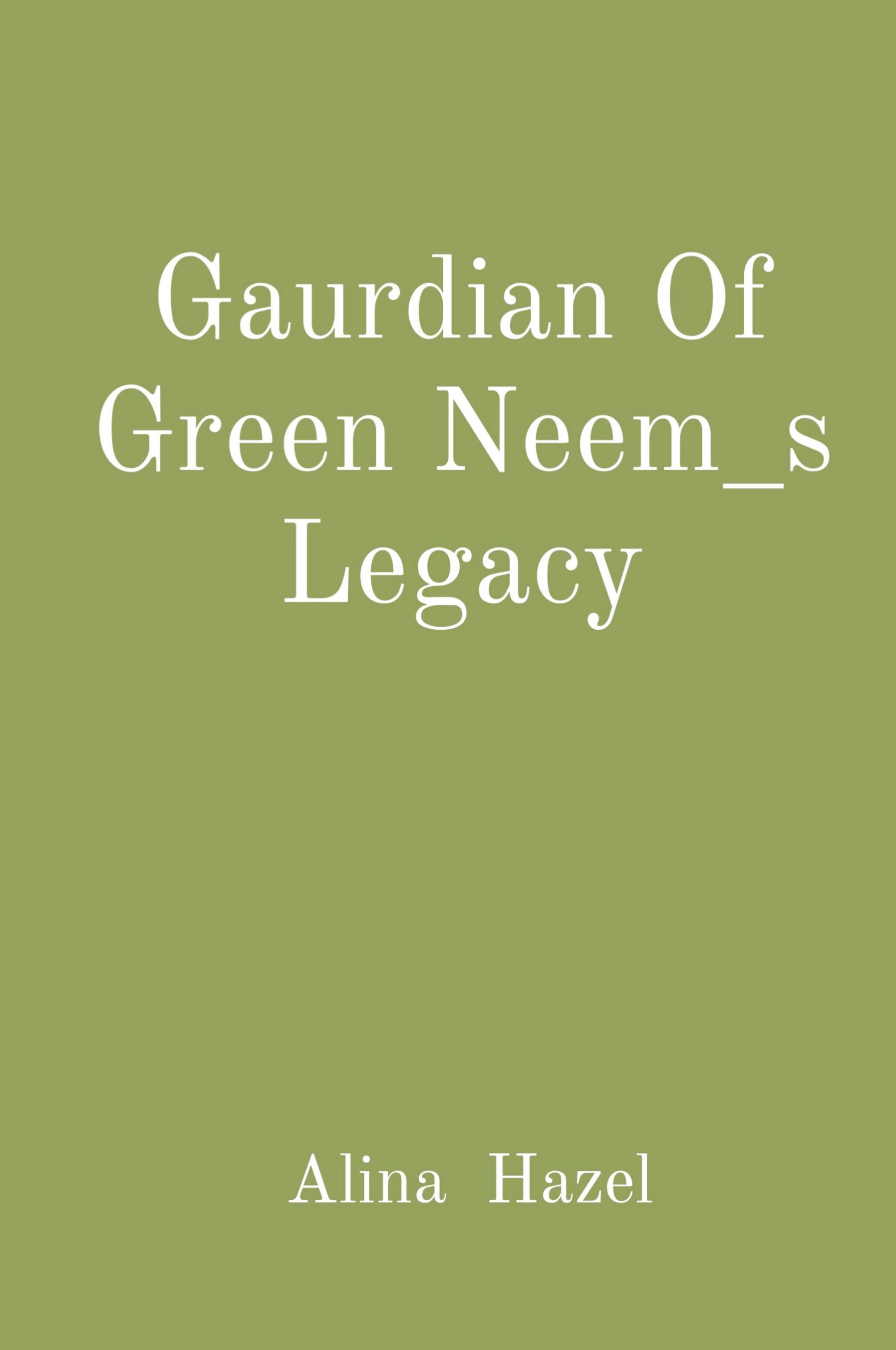 Vorderes Coverbild Gaurdian Of Green Neem_s Legacy