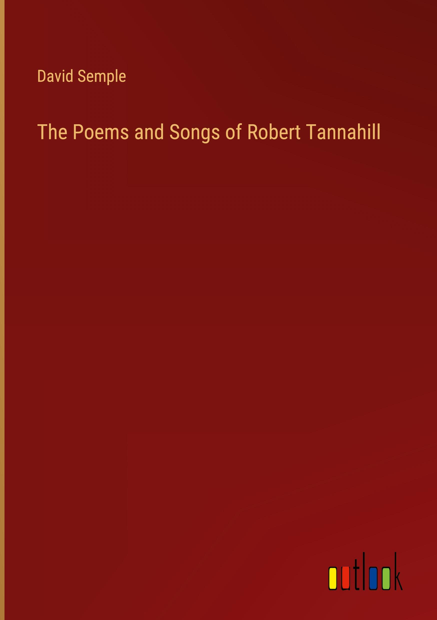 Vorderes Coverbild The Poems and Songs of Robert Tannahill