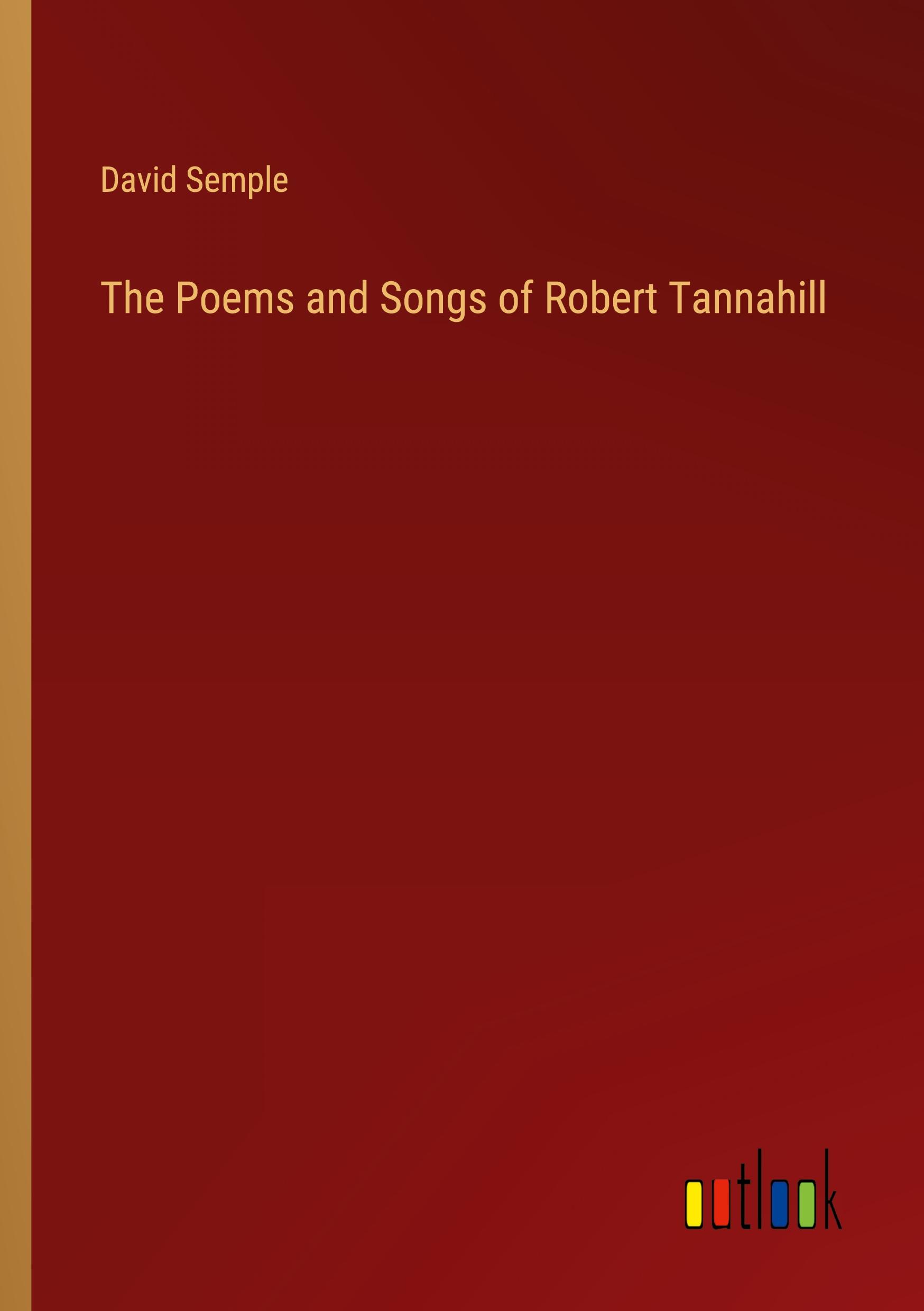 Vorderes Coverbild The Poems and Songs of Robert Tannahill