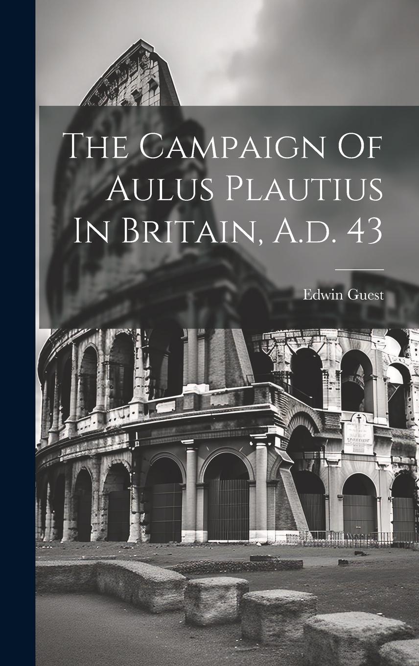 Vorderes Coverbild The Campaign Of Aulus Plautius In Britain, A.d. 43
