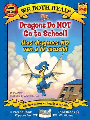 Vorderes Coverbild We Both Read: Dragons Do Not Go to School! - ¡Los Dragones No Van a la Escuela! (Bilingual in English and Spanish)