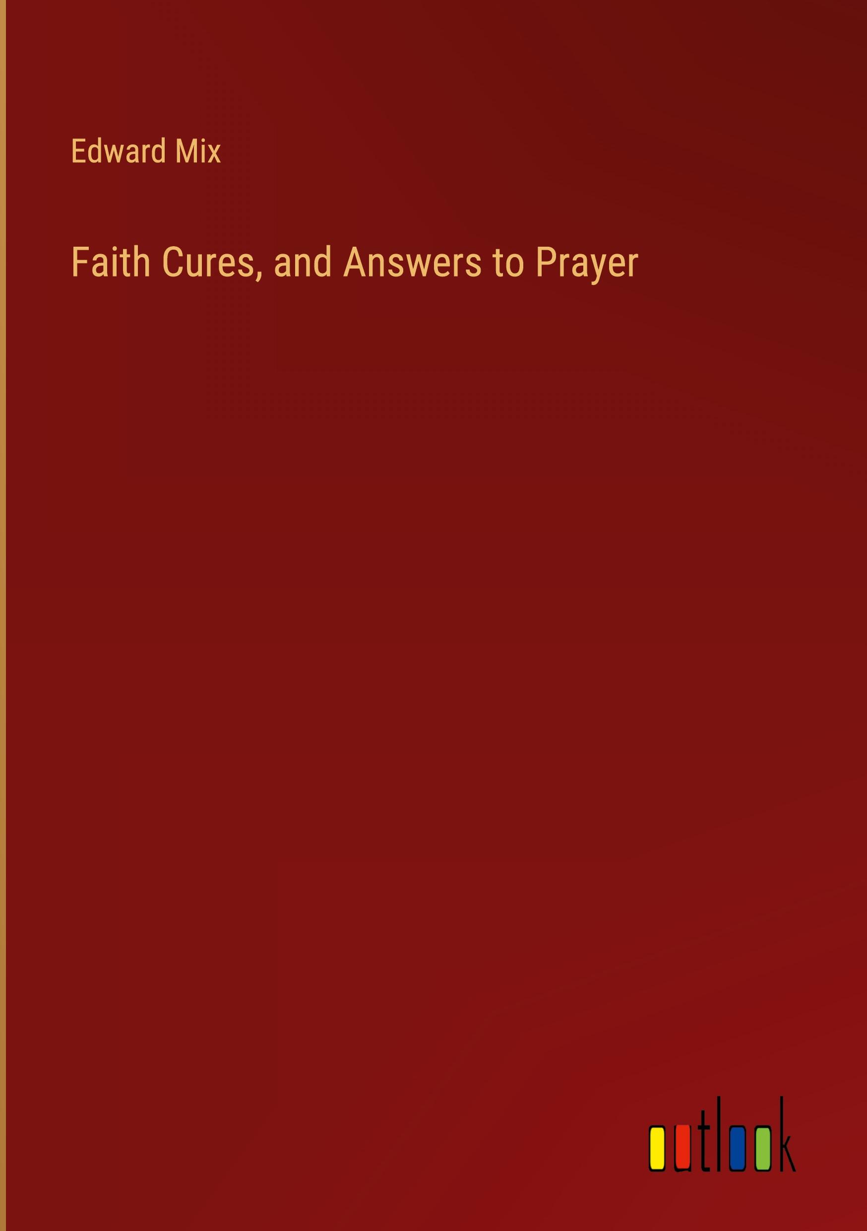 Vorderes Coverbild Faith Cures, and Answers to Prayer
