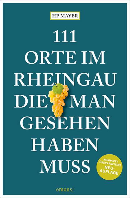 Vorderes Coverbild 111 Orte im Rheingau, die man gesehen haben muss