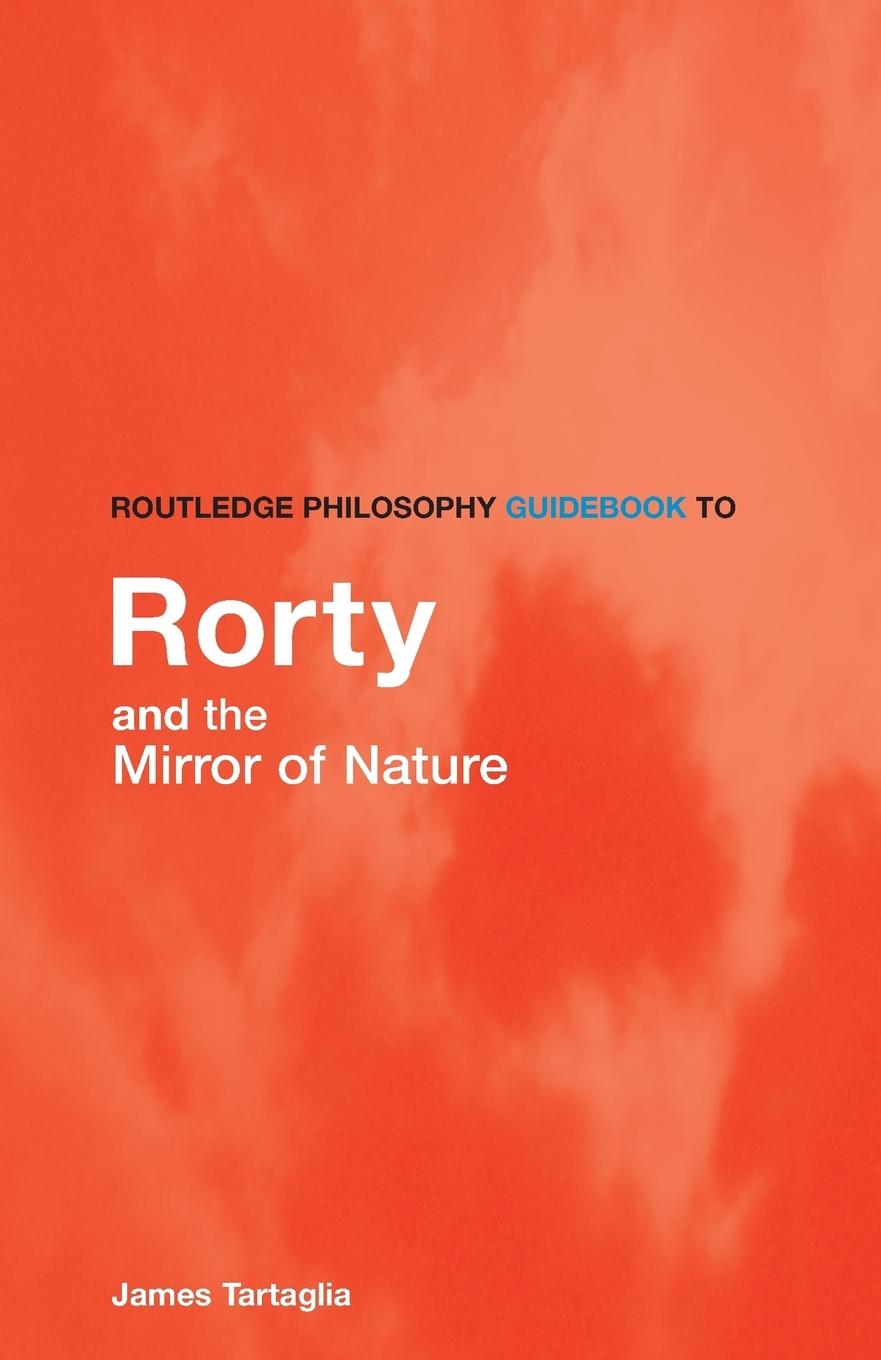 Vorderes Coverbild Routledge Philosophy GuideBook to Rorty and the Mirror of Nature