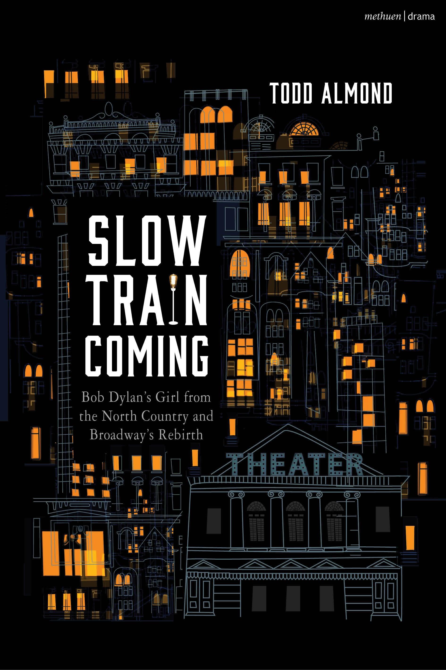 Vorderes Coverbild Slow Train Coming: Bob Dylan's Girl from the North Country and Broadway's Rebirth