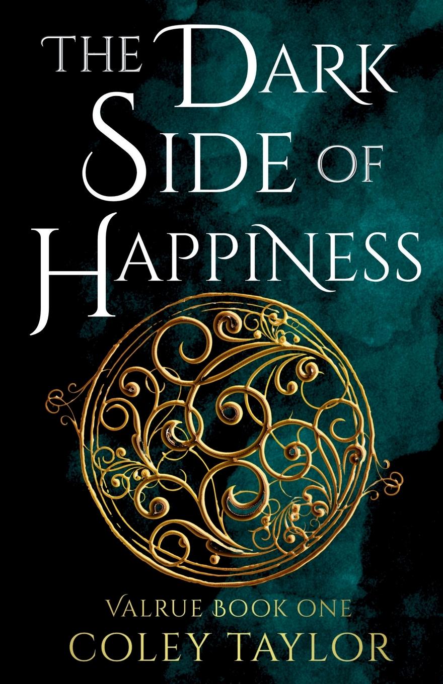 Vorderes Coverbild The Dark Side of Happiness (Valrue, Book One)