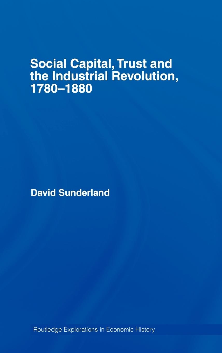 Vorderes Coverbild Social Capital, Trust and the Industrial Revolution