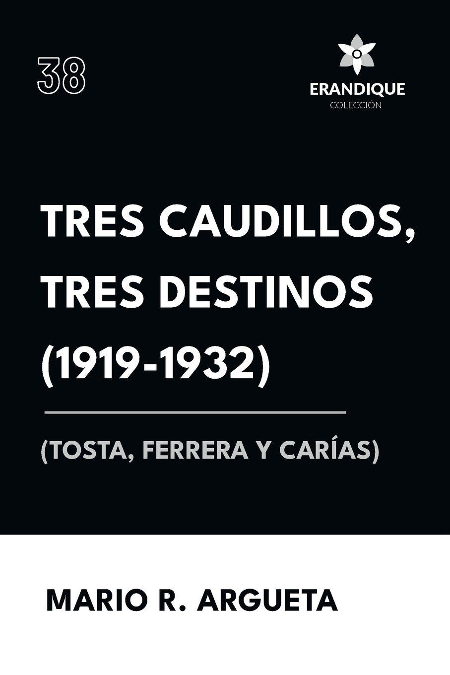 Vorderes Coverbild Tres Caudillos, Tres Destinos 1919-1932 (Tosta, Ferrera y Carías)