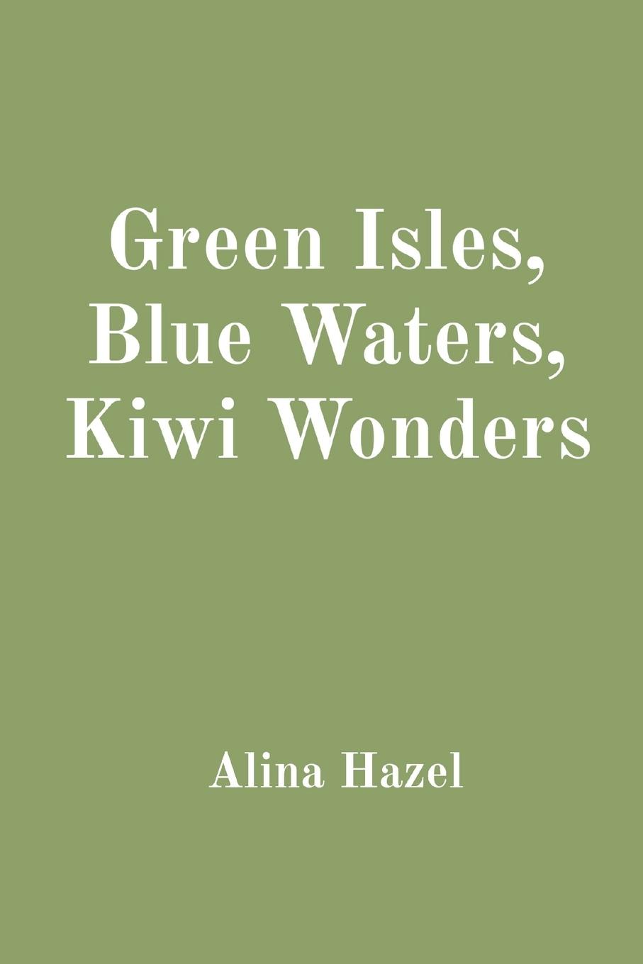 Vorderes Coverbild Green Isles, Blue Waters, Kiwi Wonders