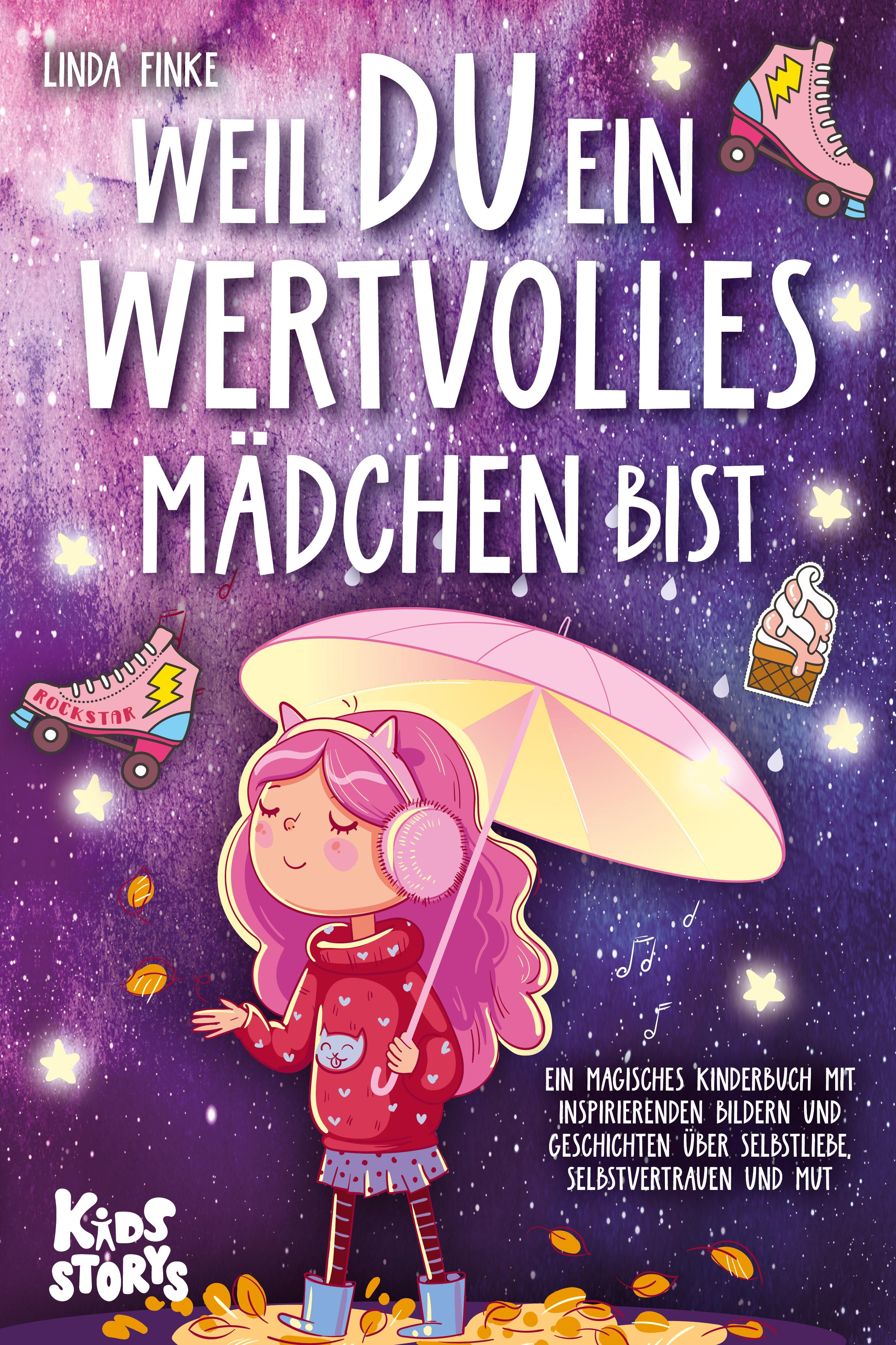 Vorderes Coverbild Weil Du ein wertvolles Mädchen bist: Ein magisches Kinderbuch mit inspirierenden Bildern und Geschichten über Selbstliebe, Selbstvertrauen und Mut