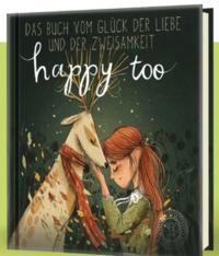Vorderes Coverbild Happy too... Das Buch vom Glück der Liebe und der Zweisamkeit