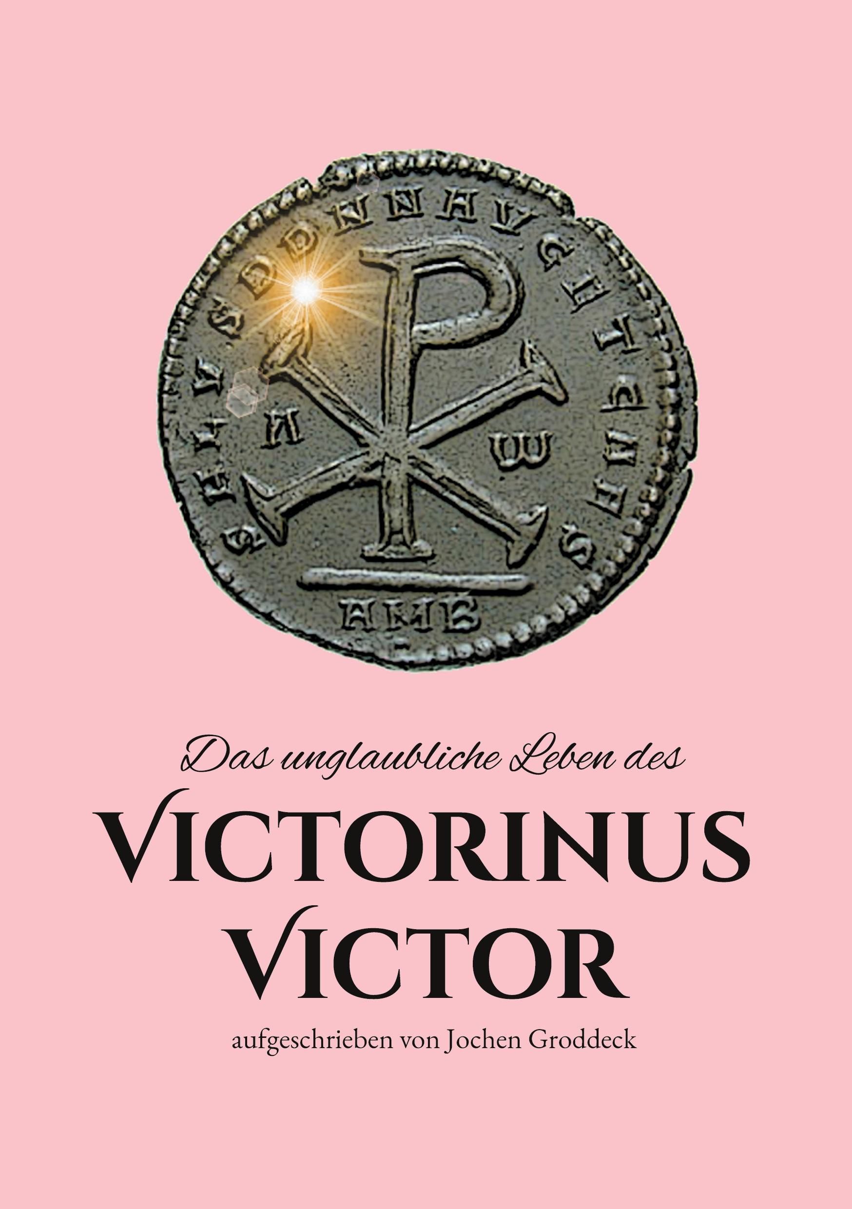 Vorderes Coverbild Das unglaubliche Leben des Victorinus Victor