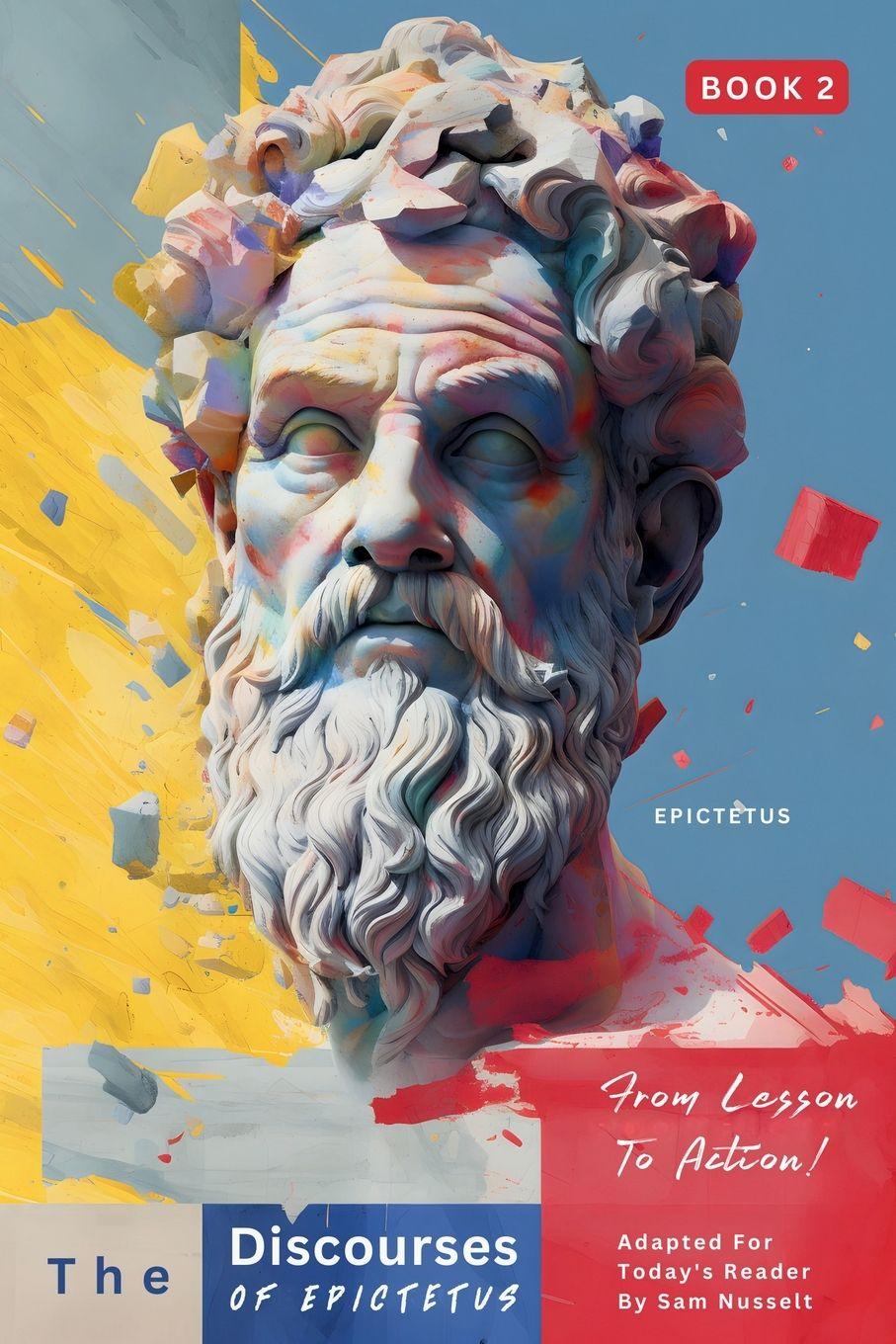 Vorderes Coverbild The Discourses of Epictetus (Book 2) - From Lesson To Action!