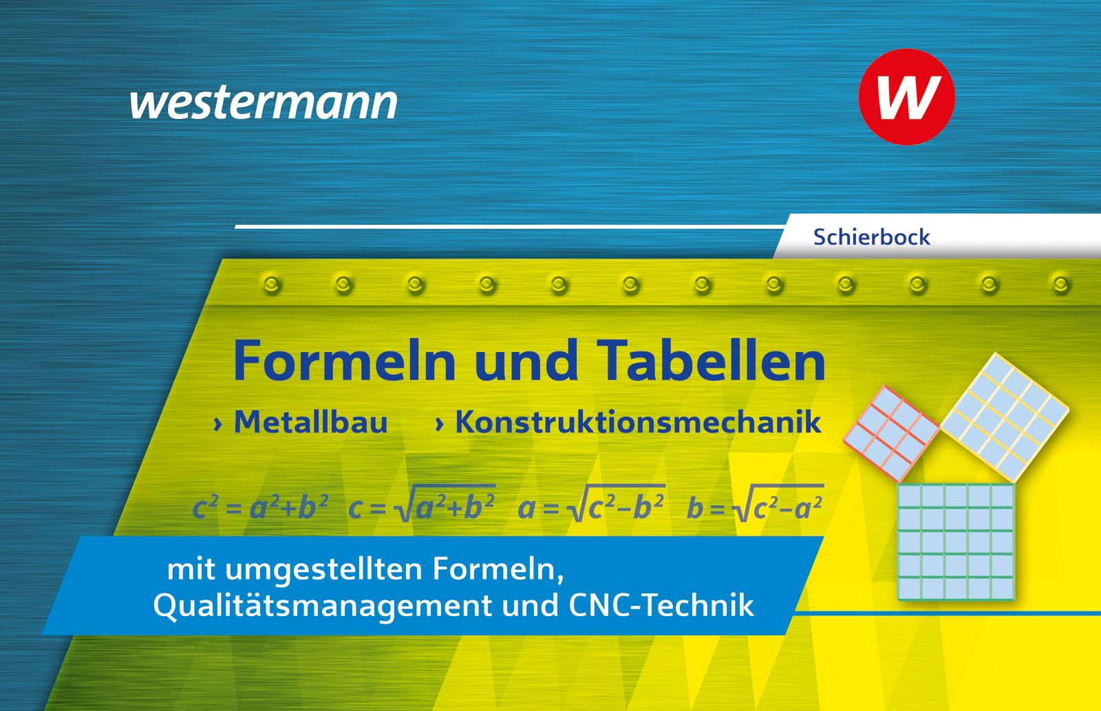 Vorderes Coverbild Formeln und Tabellen - Metallbau, Konstruktionsmechanik mit umgestellten Formeln, Qualitätsmanagement und CNC-Technik