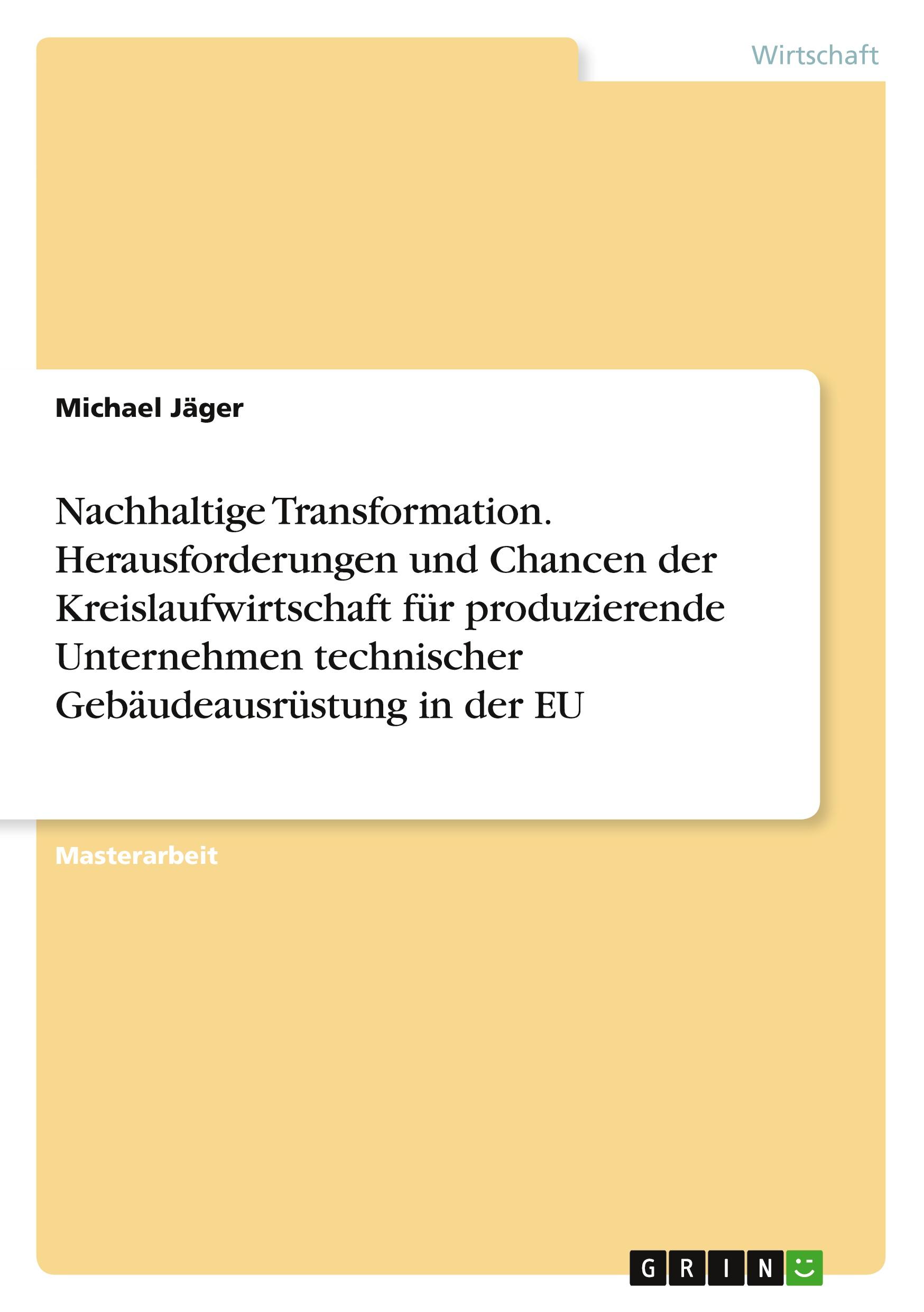 Vorderes Coverbild Nachhaltige Transformation. Herausforderungen und Chancen der Kreislaufwirtschaft für produzierende Unternehmen technischer Gebäudeausrüstung in der EU