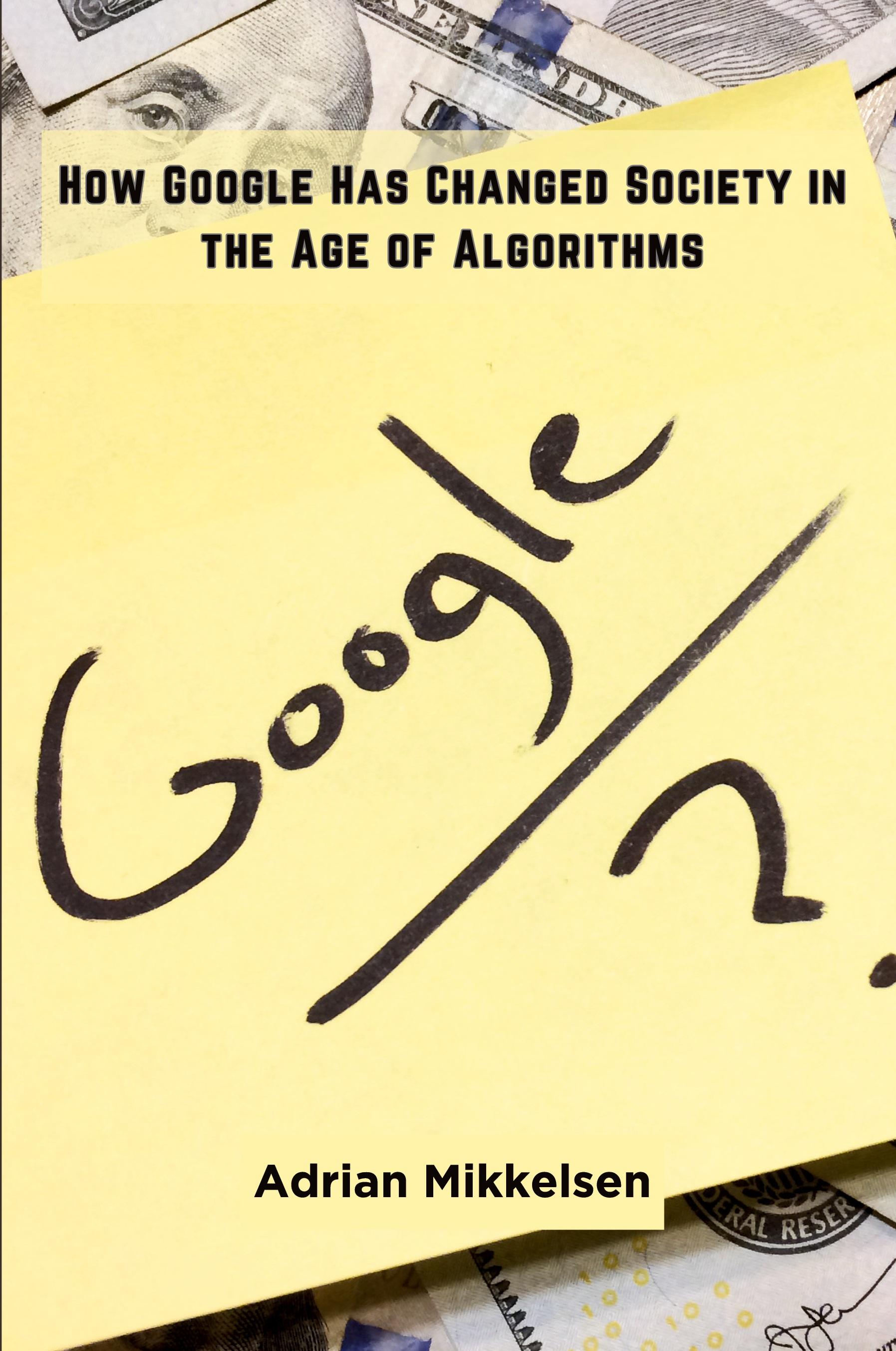 Vorderes Coverbild How Google Has Changed Society in the Age of Algorithms