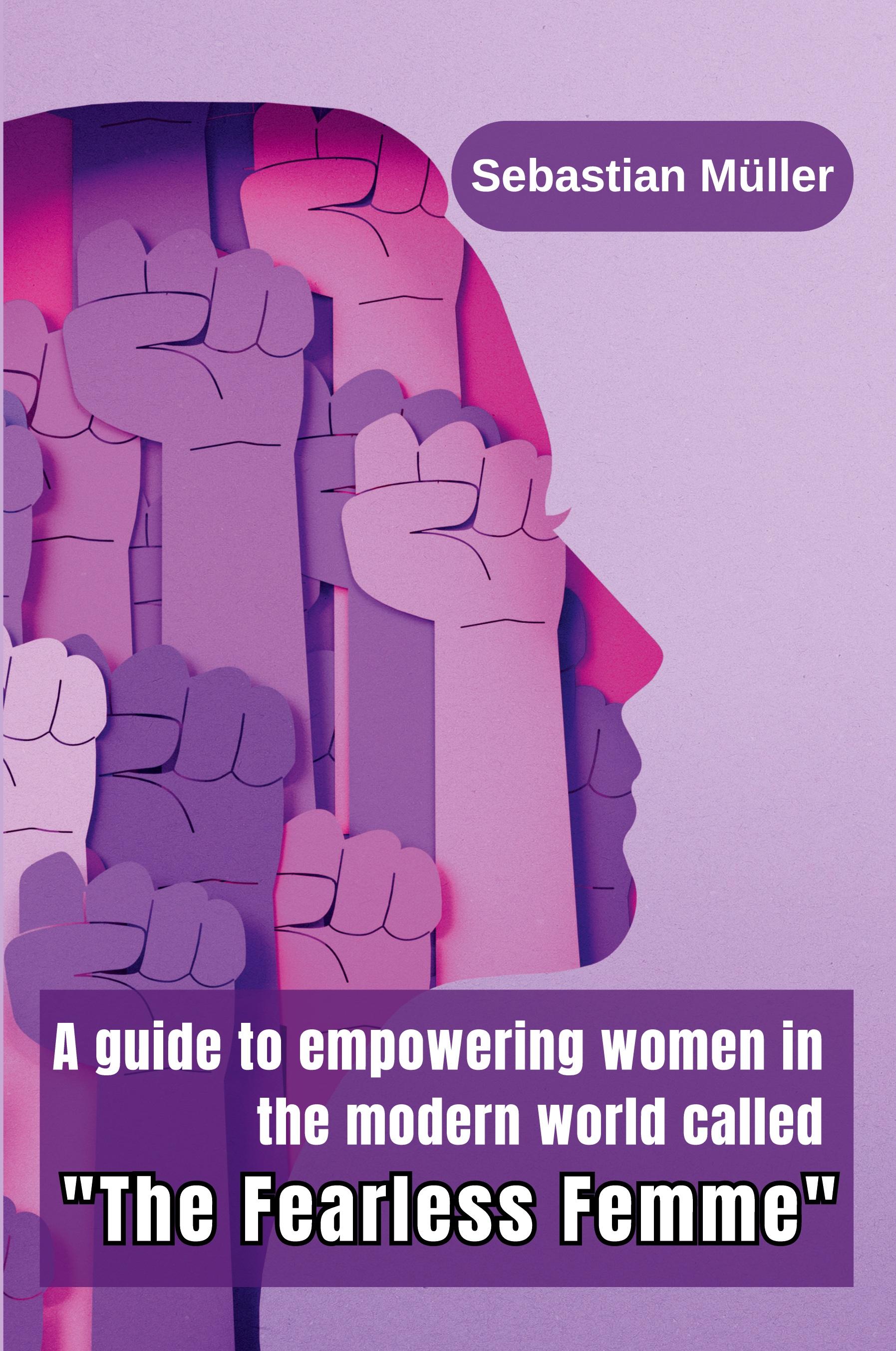 Vorderes Coverbild A guide to empowering women in the modern world called "The Fearless Femme"