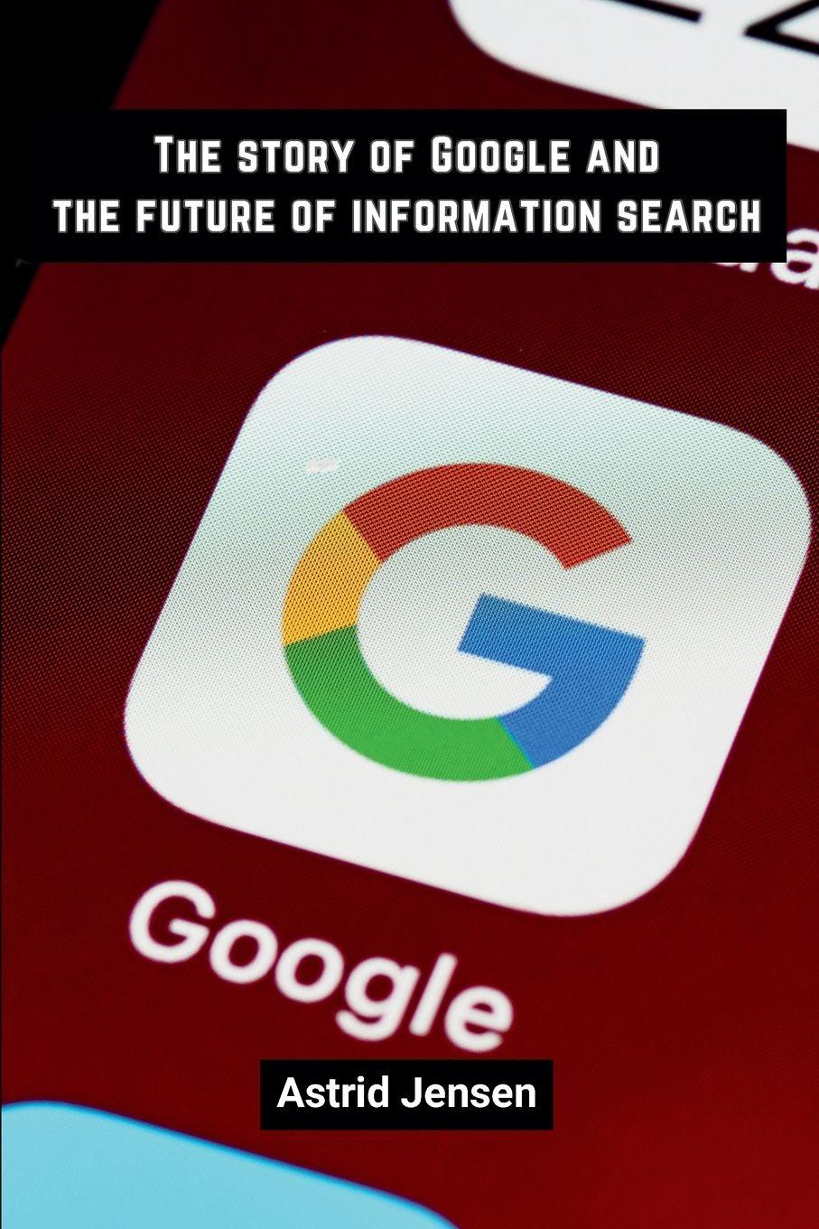 Vorderes Coverbild The story of Google and the future of information search