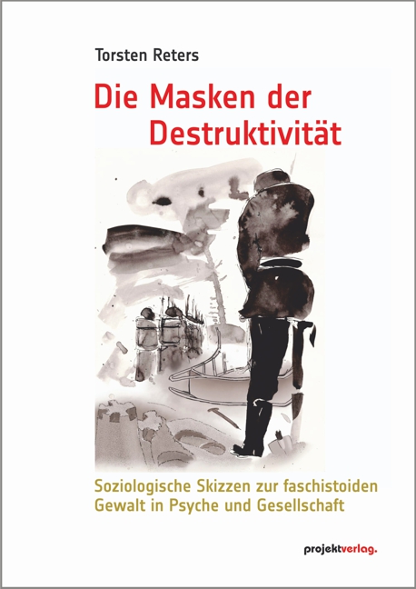 Vorderes Coverbild Die Masken der Destruktivit