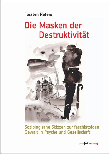 Vorderes Coverbild Die Masken der Destruktivit