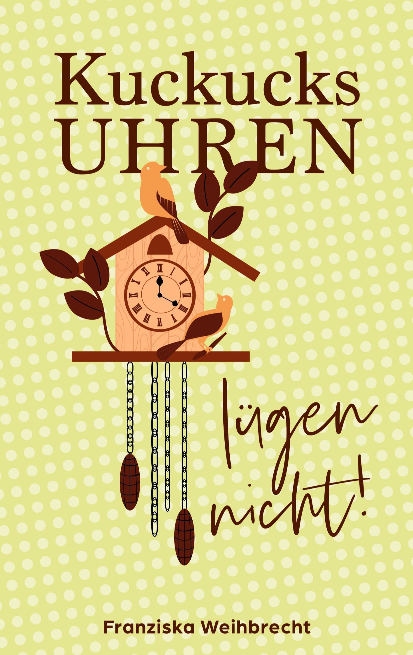 Vorderes Coverbild Kuckucksuhren lügen nicht