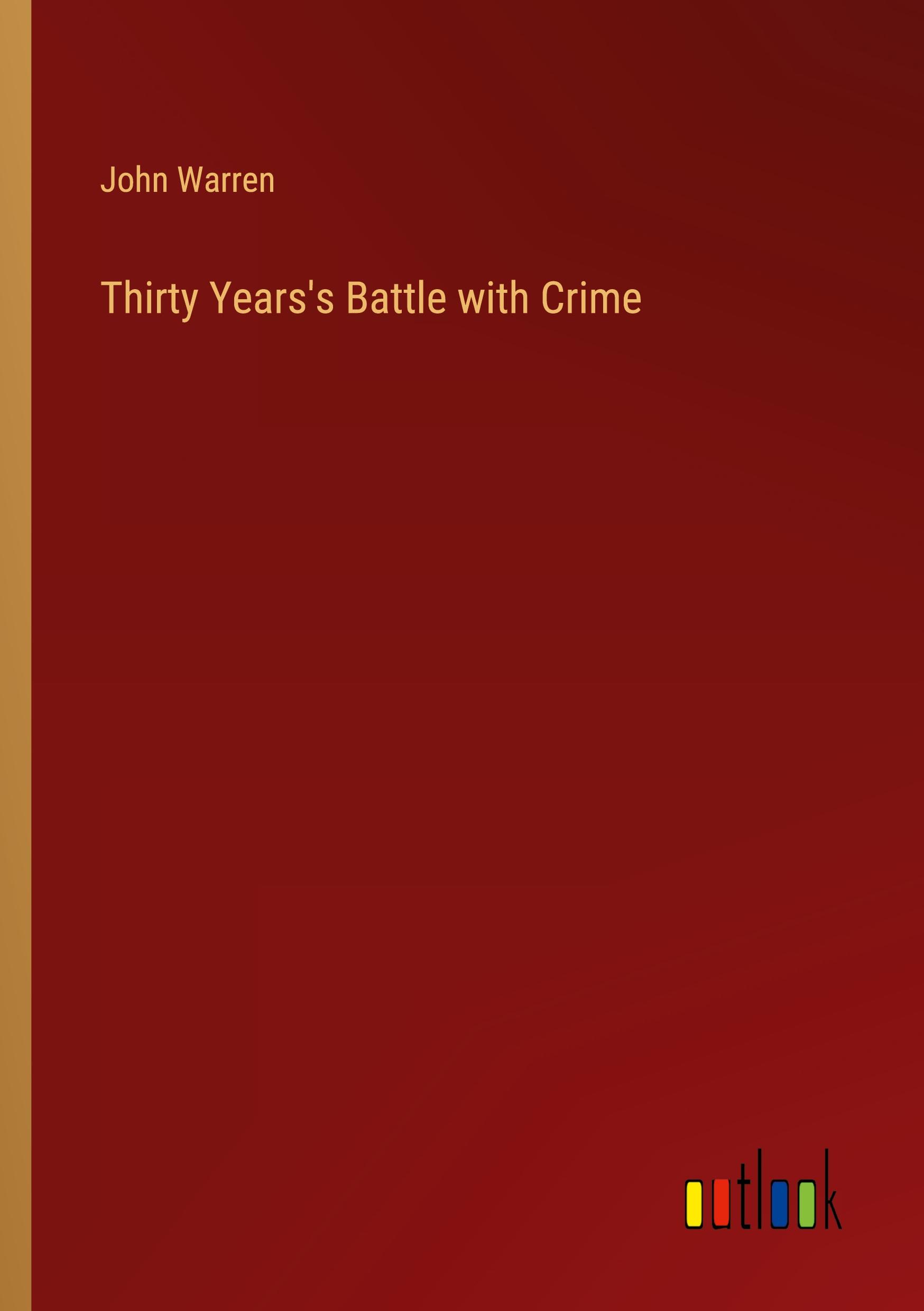 Vorderes Coverbild Thirty Years's Battle with Crime