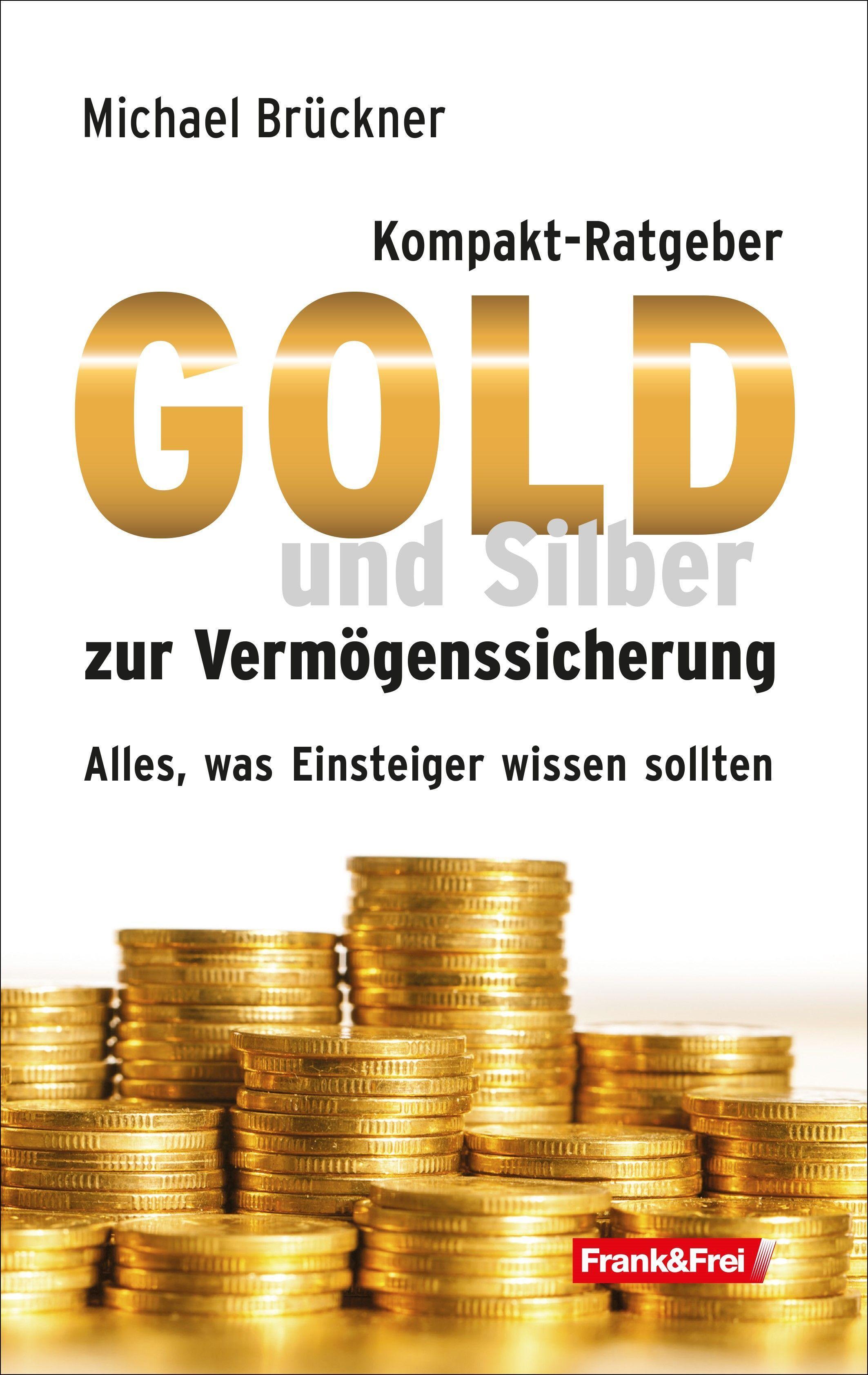 Vorderes Coverbild Kompakt-Ratgeber Gold und Silber zur Vermögenssicherung
