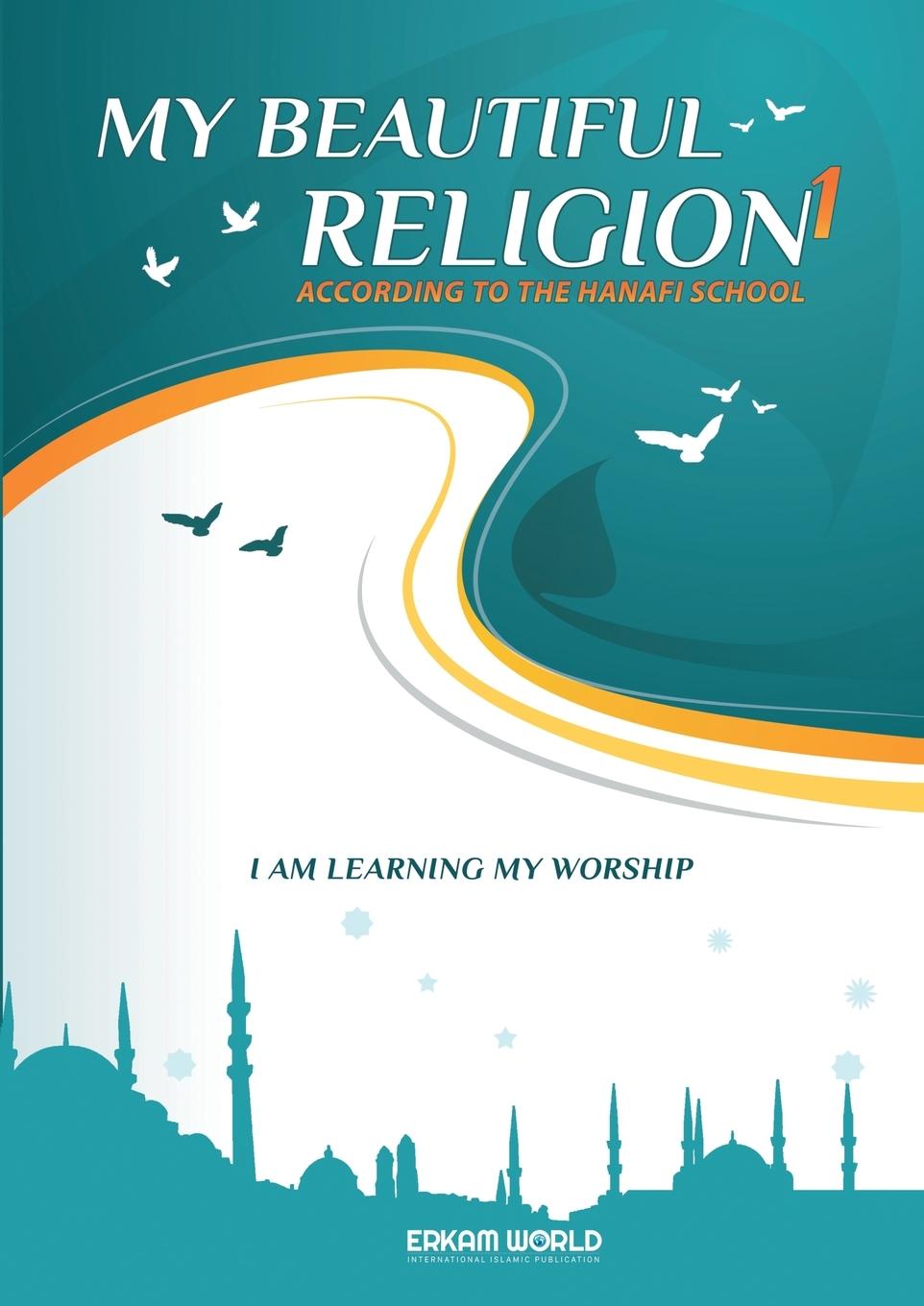 Vorderes Coverbild I am Learning my acts of Worship | According to the Hanafi School - My Beautiful Religion. Vol 1