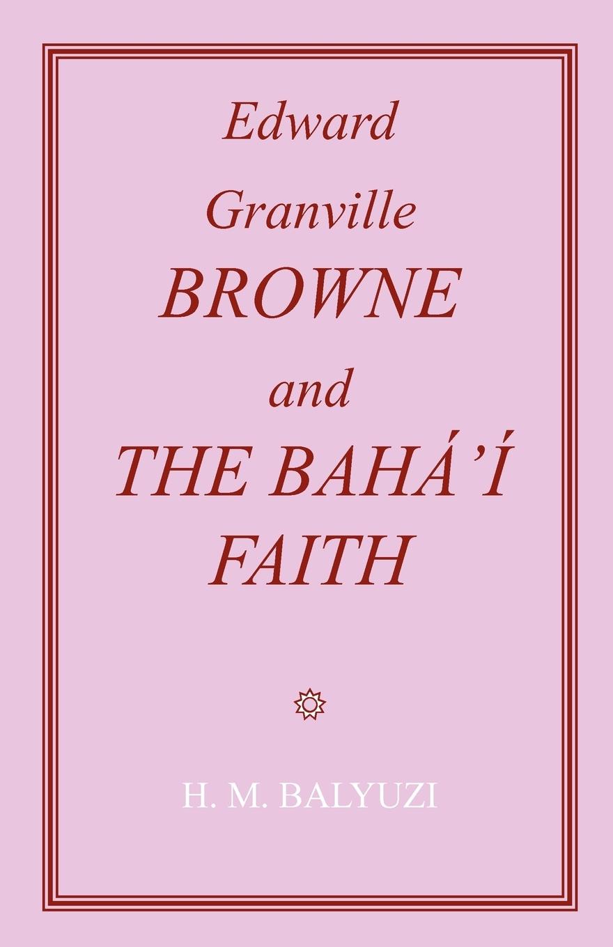 Vorderes Coverbild Edward Granville Browne and the Baha'i Faith