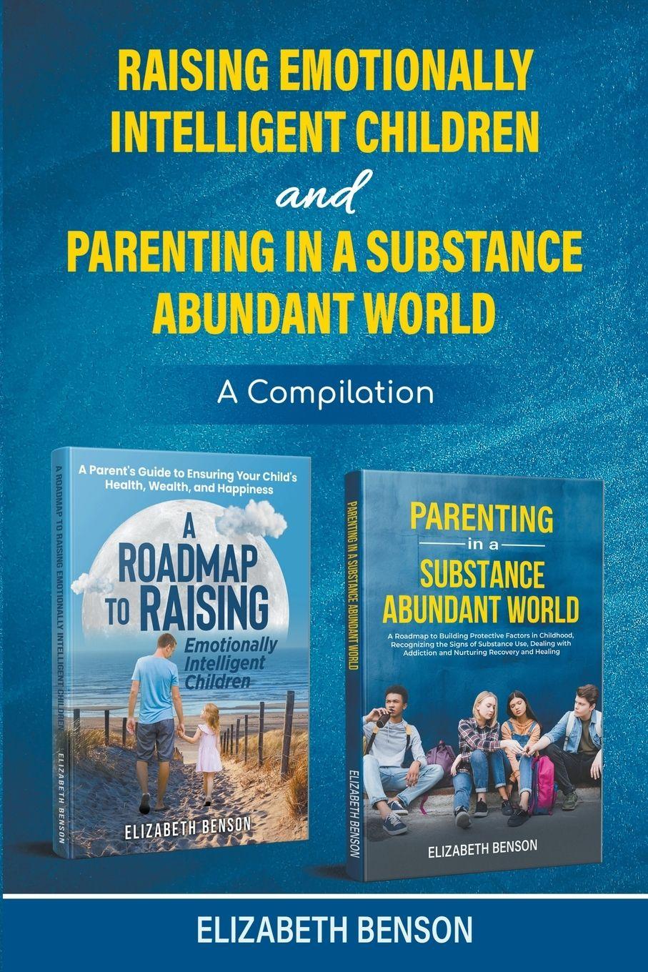 Vorderes Coverbild Raising Emotionally Intelligent Children and Parenting in a Substance Abundant World
