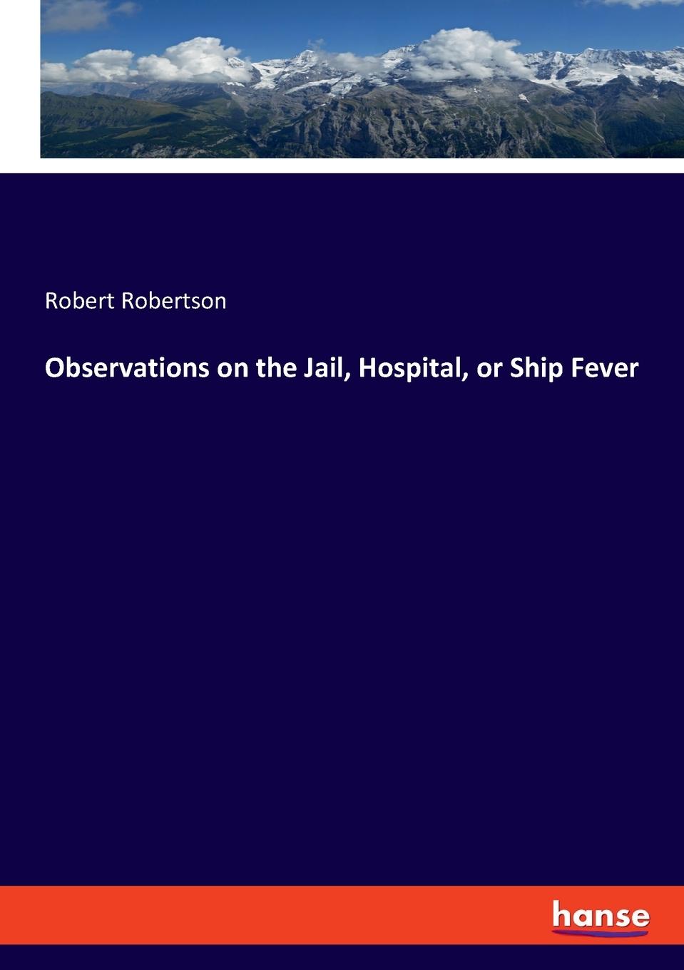 Vorderes Coverbild Observations on the Jail, Hospital, or Ship Fever