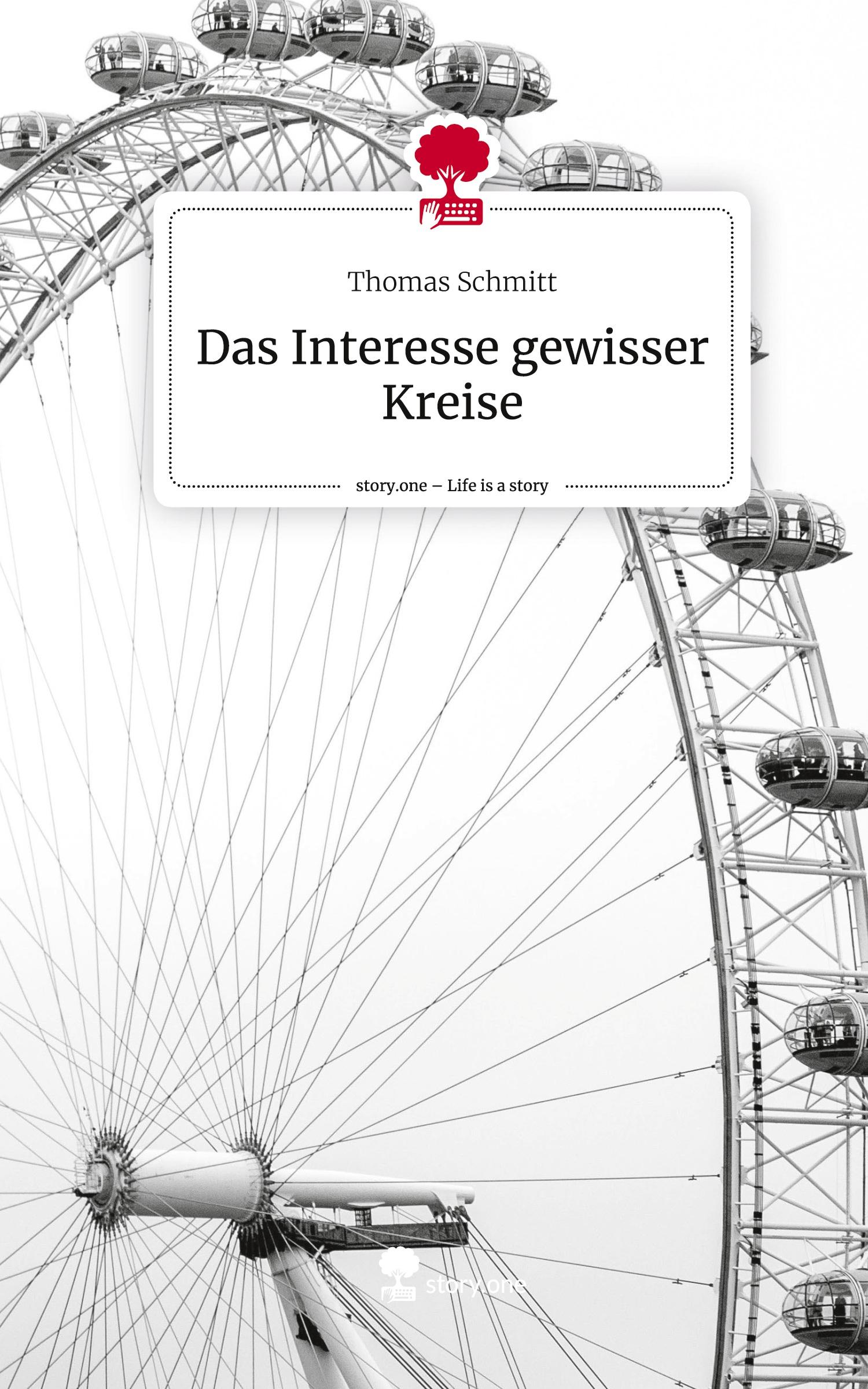 Vorderes Coverbild Das Interesse gewisser Kreise. Life is a Story - story.one