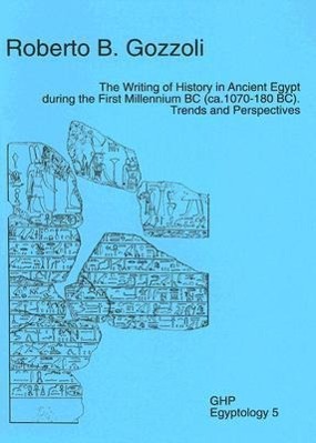 Vorderes Coverbild The Writing of History in Ancient Egypt During the First Millennium BC (Ca. 1070-180 Bc)