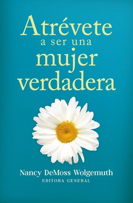 Vorderes Coverbild Atrévete a Ser Una Mujer Verdadera (Becoming a True Woman)