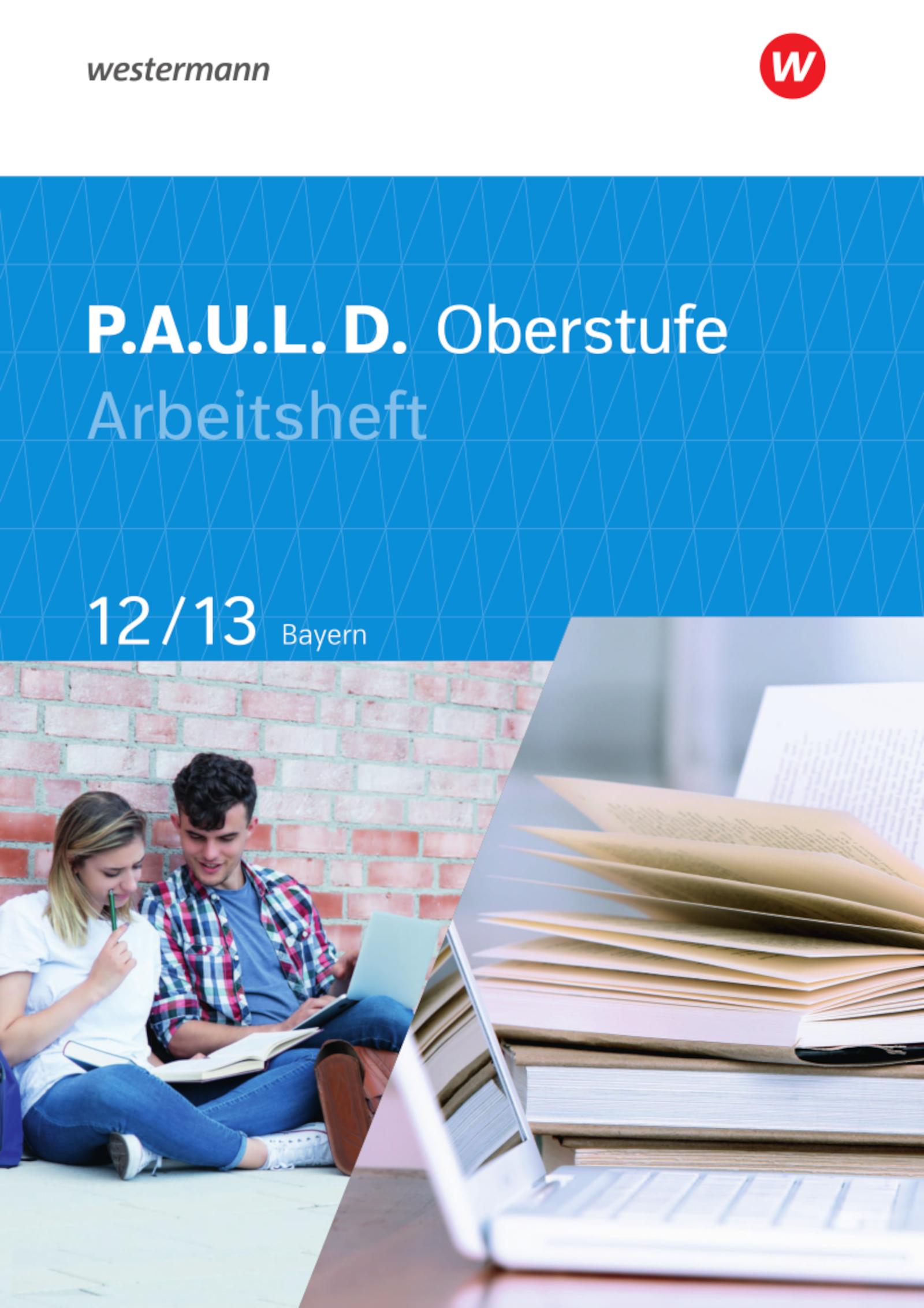 Vorderes Coverbild P.A.U.L. D. (Paul) 12/13. Arbeitsheft. Für die Oberstufe in Bayern