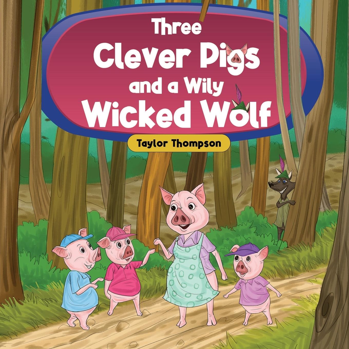Vorderes Coverbild Three Clever Pigs and a Wily Wicked Wolf