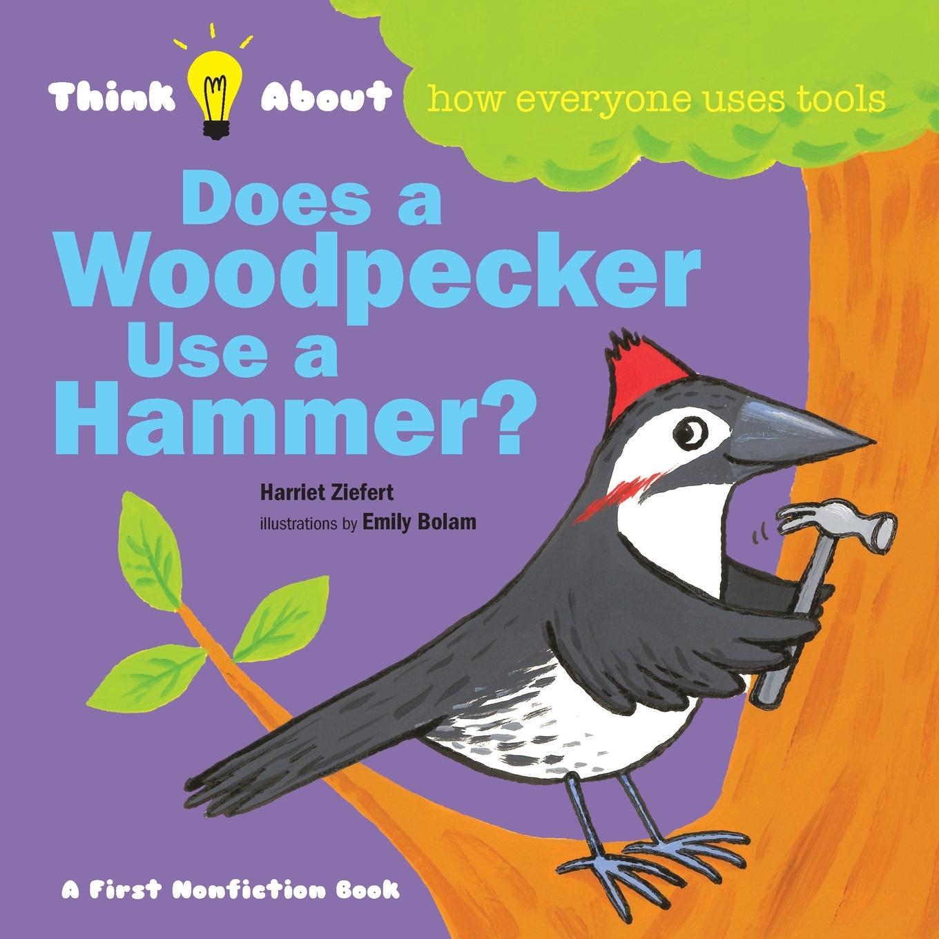 Vorderes Coverbild Does a Woodpecker Use a Hammer?
