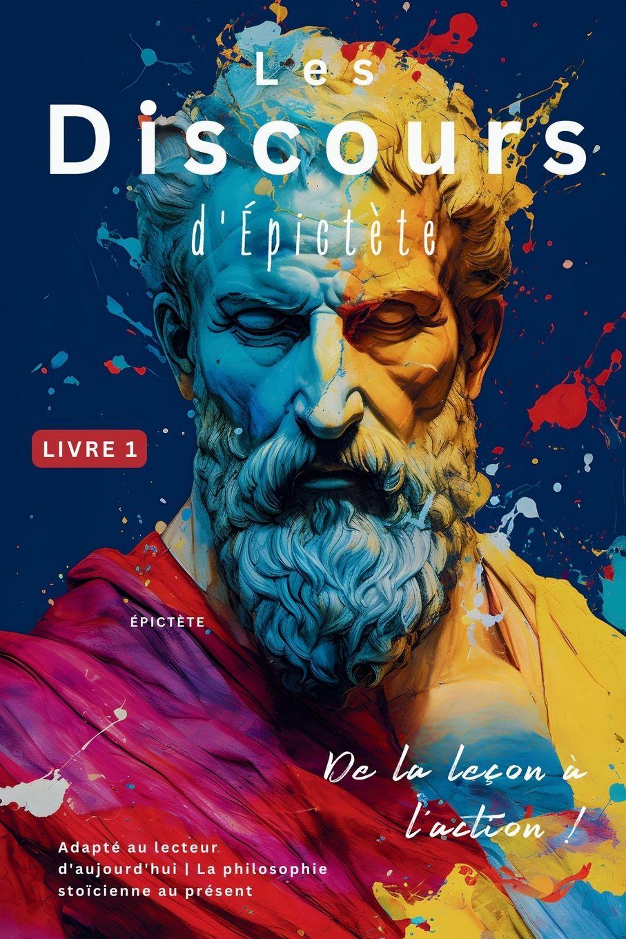 Vorderes Coverbild Les Discours d'Épictète (Livre 1) - De la leçon à l'action !