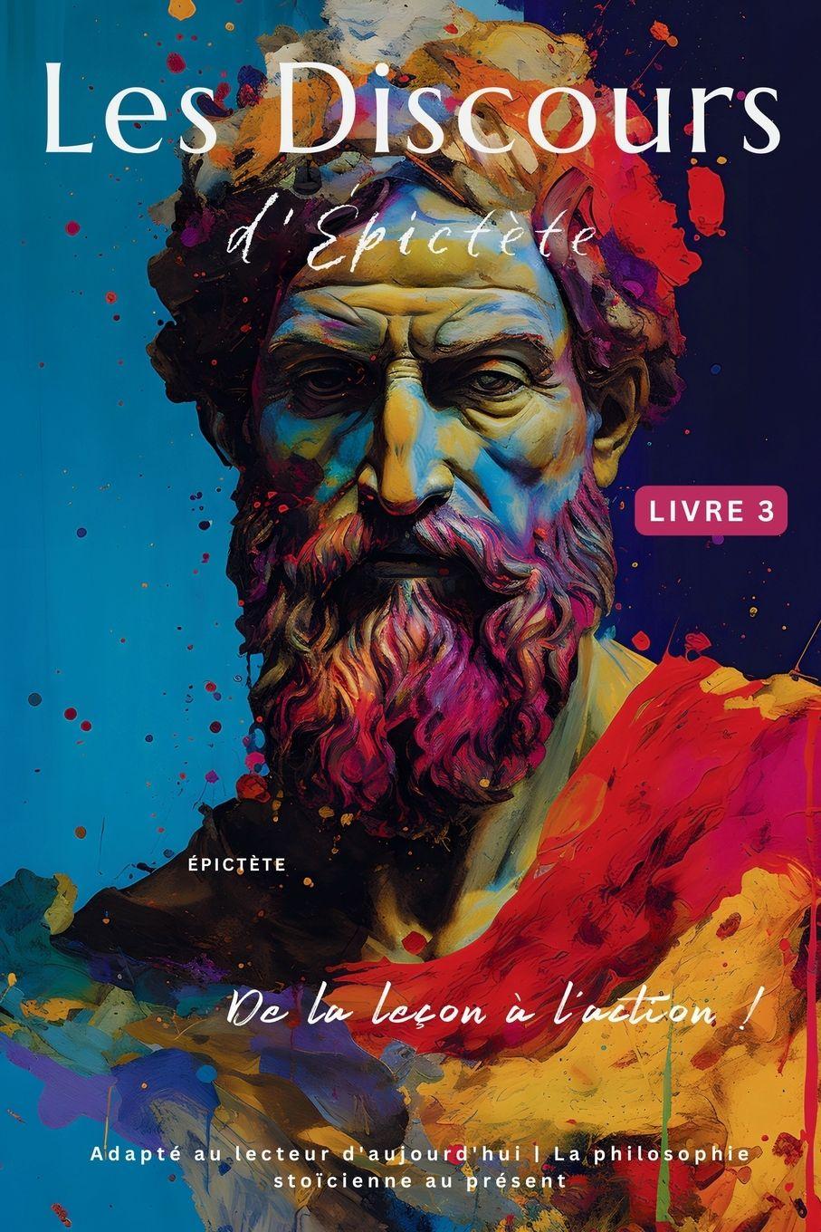Vorderes Coverbild Les Discours d'Épictète (Livre 3) - De la leçon à l'action !