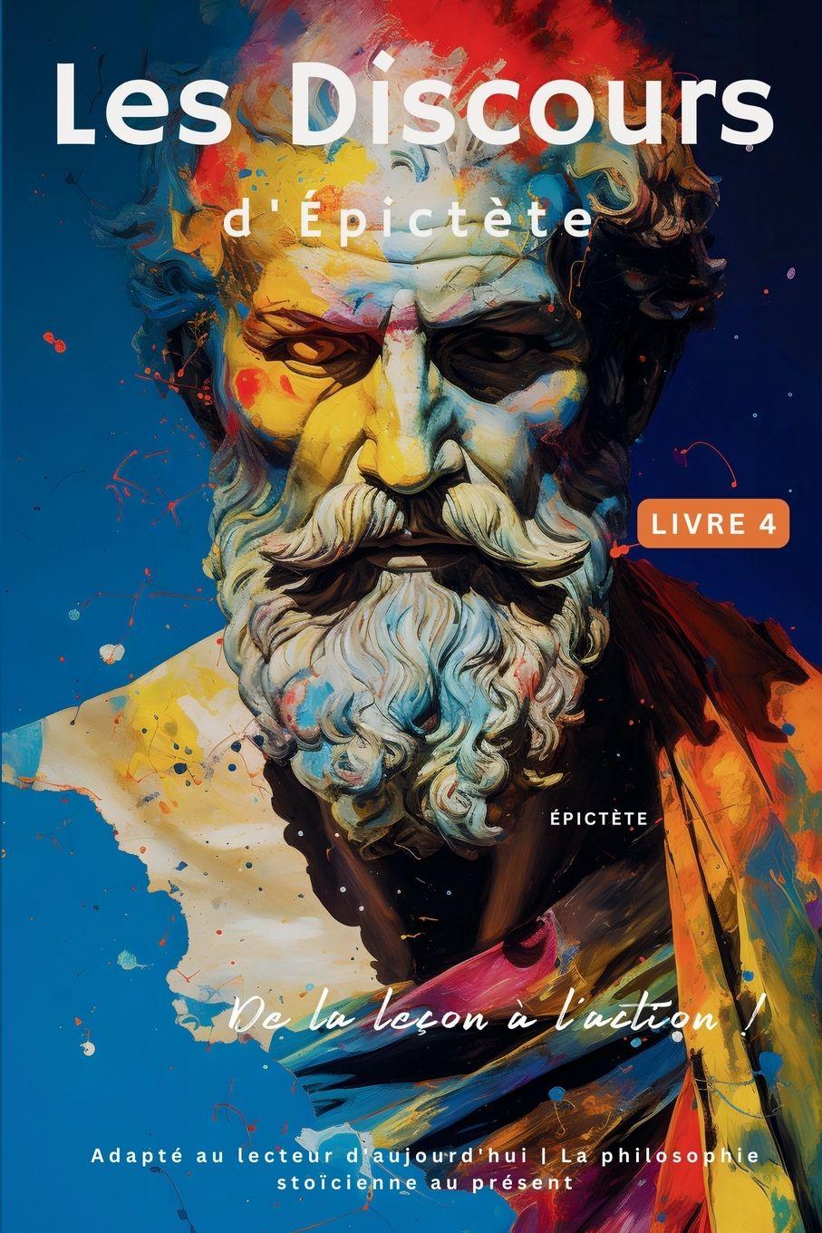 Vorderes Coverbild Les Discours d'Épictète (Livre 4) - De la leçon à l'action !