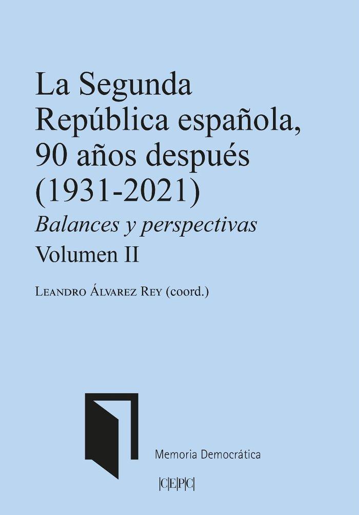 Vorderes Coverbild La Segunda República española, 90 años después : 1931-2021 : balances y perspectivas II