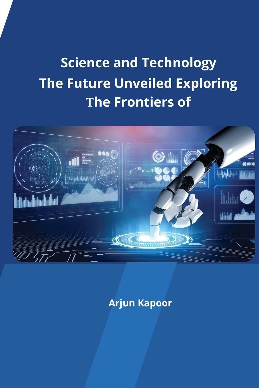 Vorderes Coverbild The Future Unveiled Exploring the Frontiers of Science and Technology
